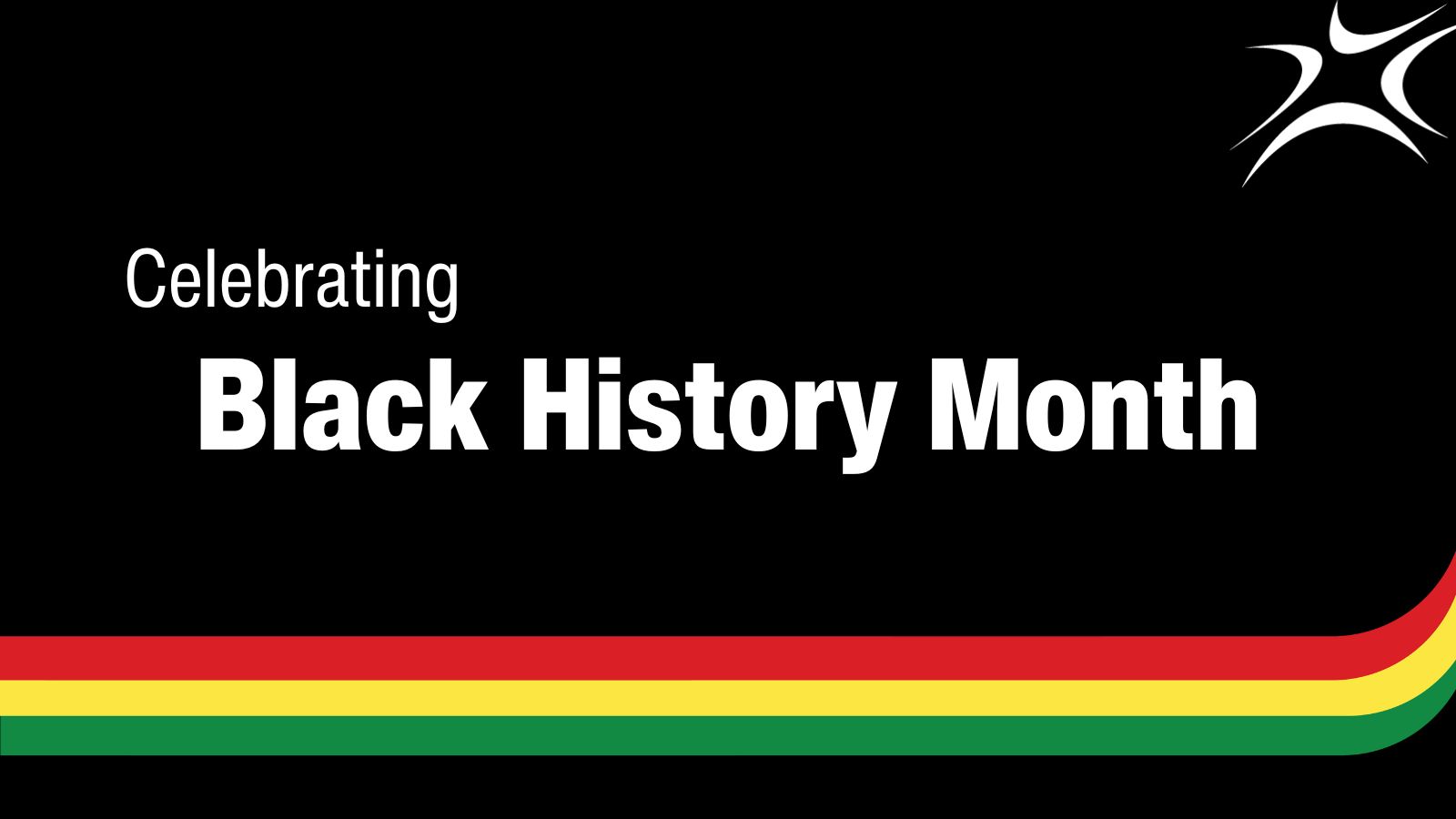 Black background, with text Celebrating Black History Month