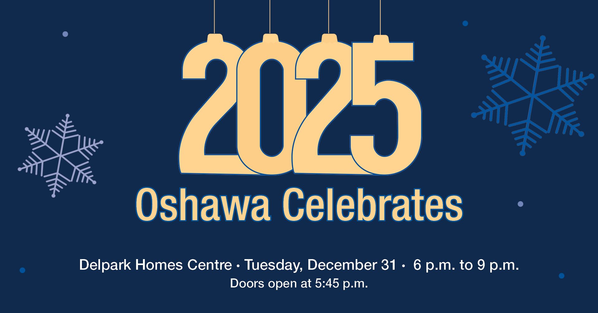 Oshawa Celebrates 2025, Depark Homes Centre, Tuesday, December 3, 6 p.m. to 9 p.m.